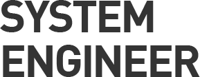 SYSTEM ENGINEER